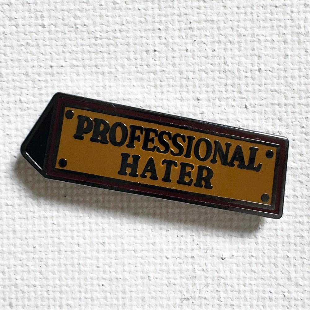 Professional Hater Pin