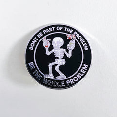 Part Of The Problem Pin