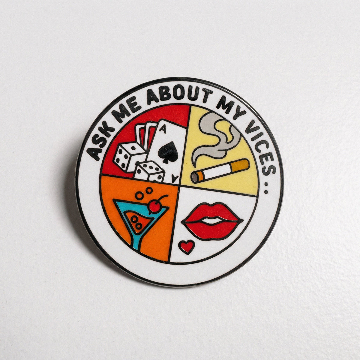 Ask Me About My Vices Pin