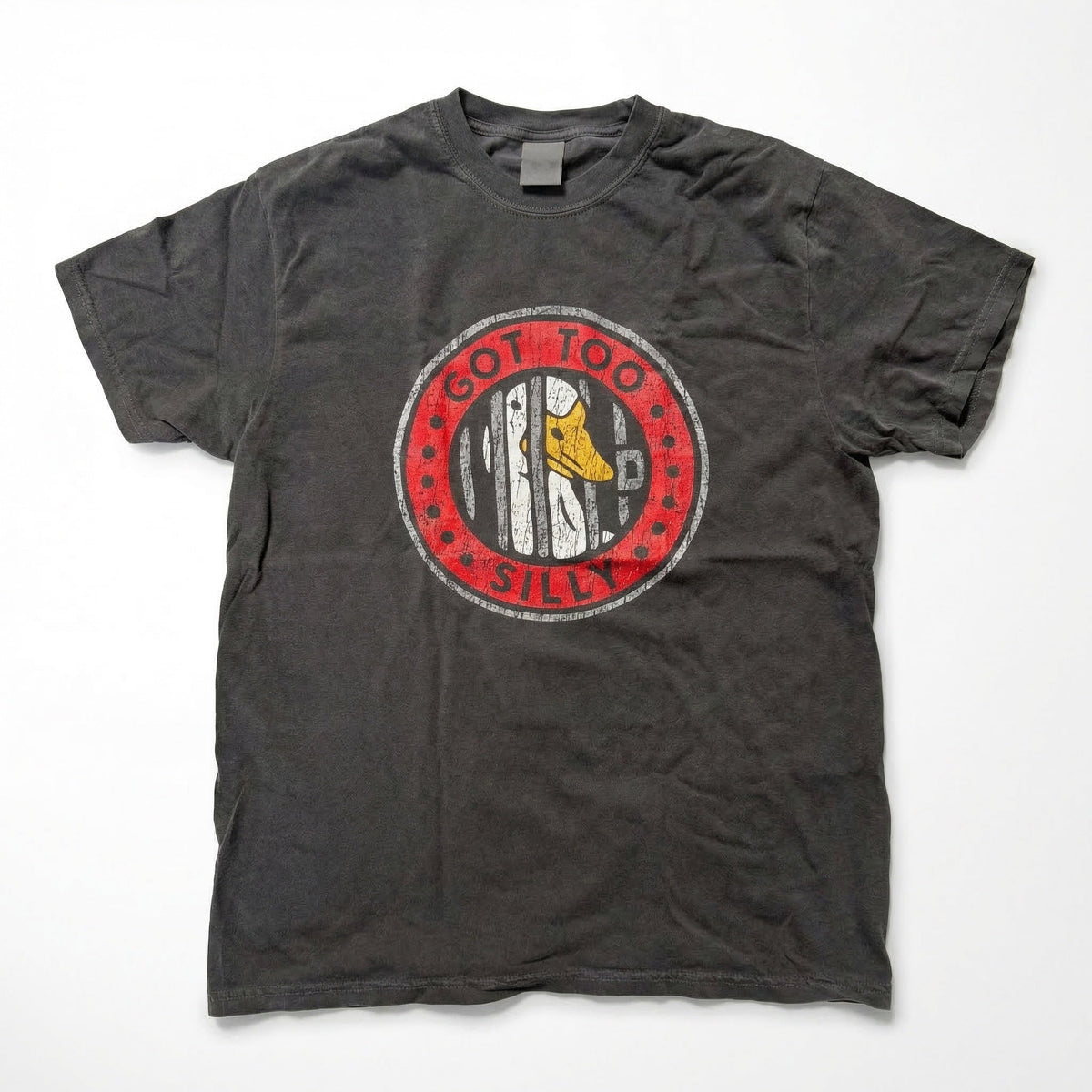 Got Too Silly T-Shirt