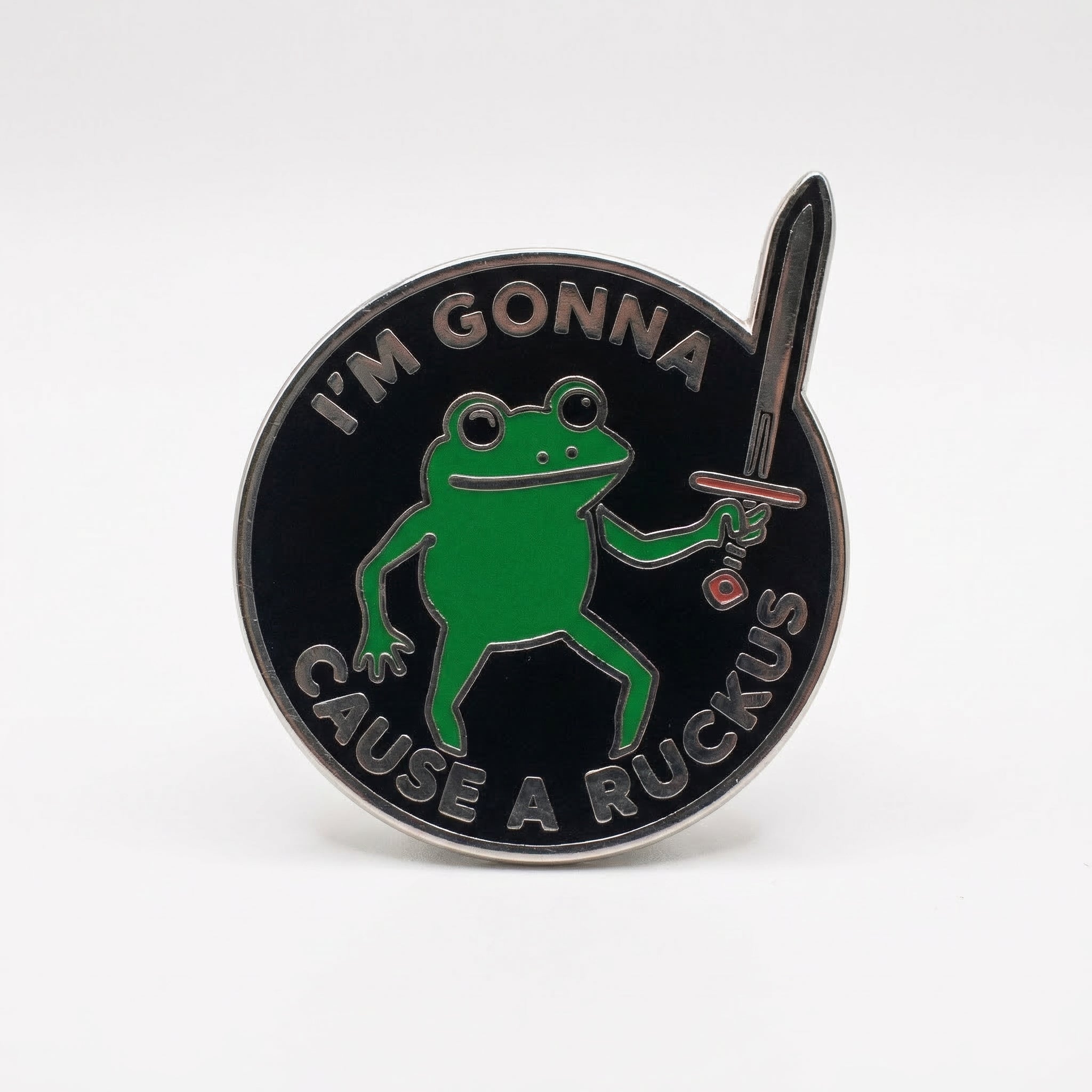 I'm Gonna Cause A Ruckus Pin