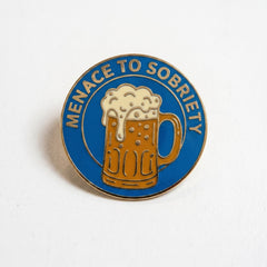 Menace To Sobriety Pin