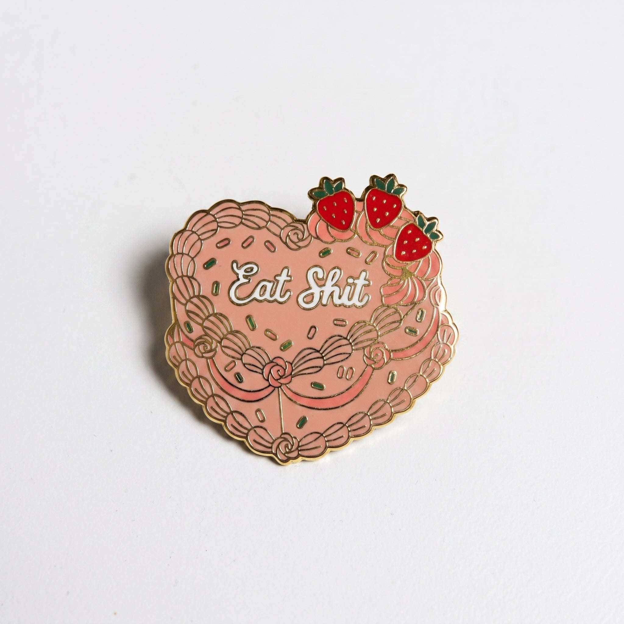 Eat Sh*t Cake Pin
