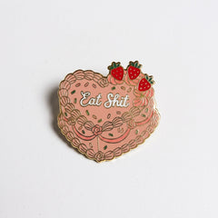 Eat Sh*t Cake Pin